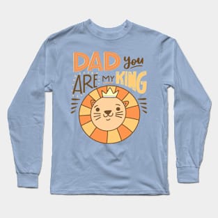 Dad You Are My King Long Sleeve T-Shirt